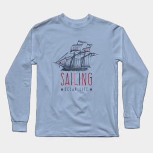 Sailing the boat | Cruising the ocean life Long Sleeve T-Shirt